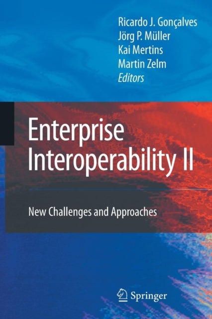 Enterprise Interoperability II - New Challenges and Approaches