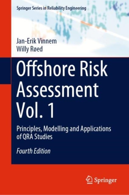 Offshore Risk Assessment Vol. 1 - Principles, Modelling and Applications of QRA Studies