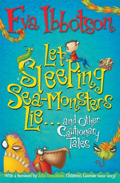 Let Sleeping Sea-Monsters Lie - and Other Cautionary Tales