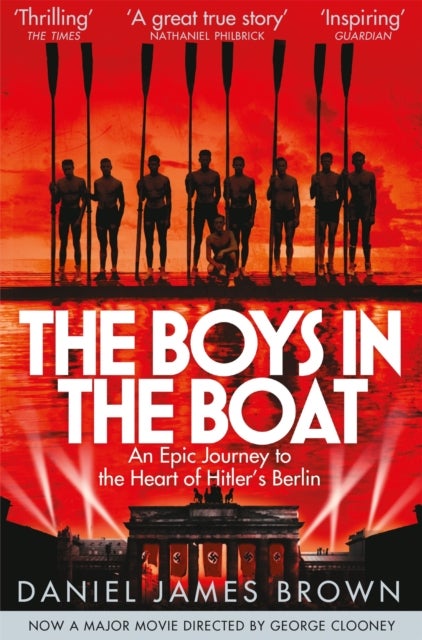 The Boys In The Boat - An Epic Journey to the Heart of Hitler's Berlin