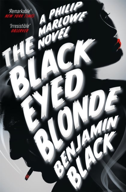The Black Eyed Blonde - A Philip Marlowe Novel