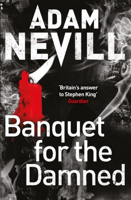 Banquet for the Damned - A shocking tale of ultimate terror from the bestselling author of The Ritual