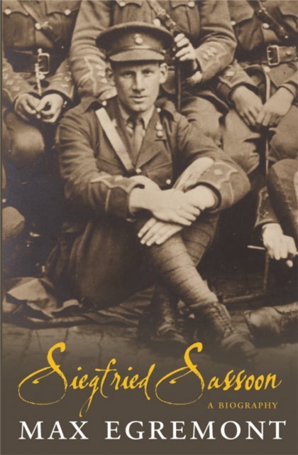 Siegfried Sassoon - A Biography