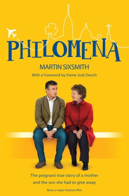 Philomena - The True Story of a Mother and the Son She Had to Give Away (Film Tie-in Edition)