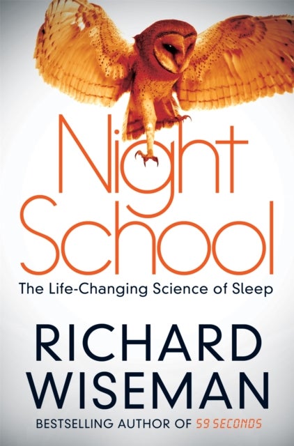Night School - The Life-Changing Science of Sleep