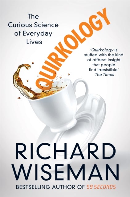 Quirkology - The Curious Science of Everyday Lives
