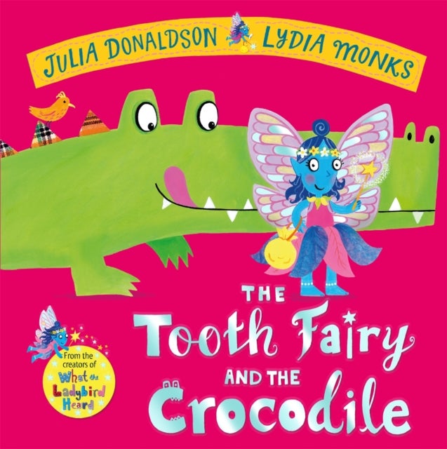 The Tooth Fairy and the Crocodile - a magical adventure - the perfect gift for any child with a wobbly tooth!
