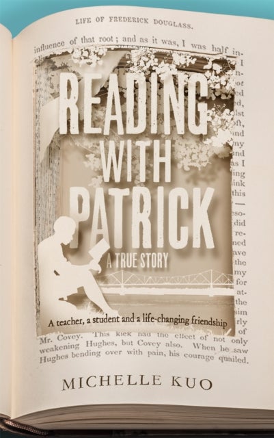 Reading With Patrick - A Teacher, a Student and the Life-Changing Power of Books
