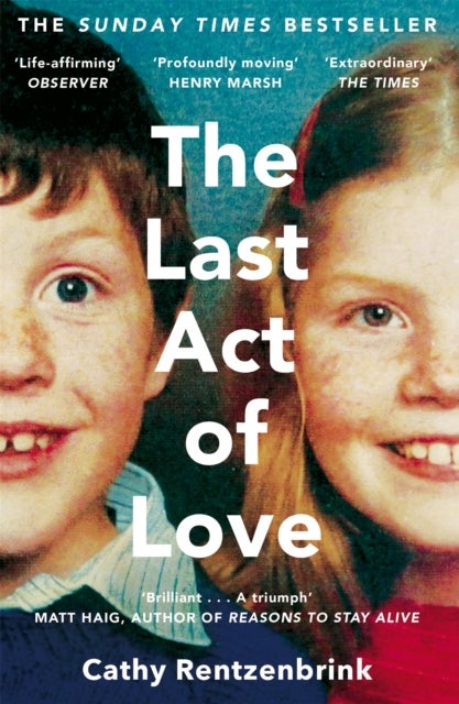 The Last Act of Love - The Story of My Brother and His Sister