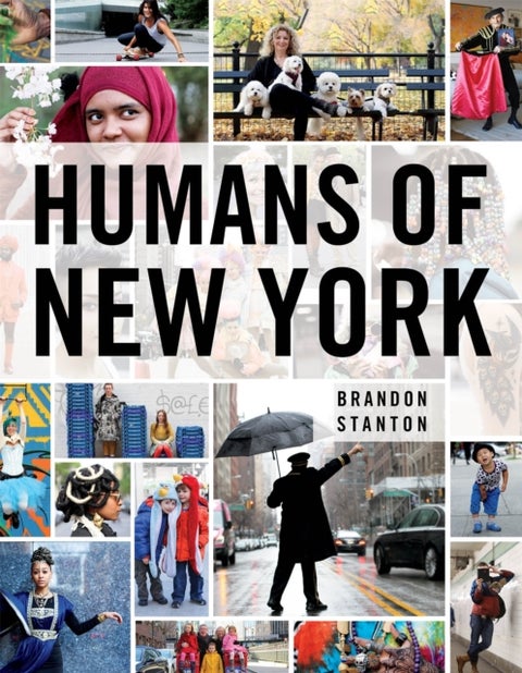 Humans of New York - Photographs and Stories from the City Streets