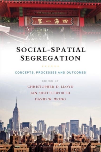 Social-Spatial Segregation - Concepts, Processes and Outcomes