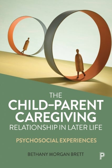 The Child-Parent Caregiving Relationship in Later Life - Psychosocial Experiences