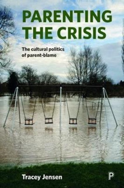 Parenting the Crisis - The Cultural Politics of Parent-Blame