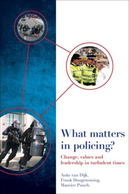 What Matters in Policing? - Change, Values and Leadership in Turbulent Times