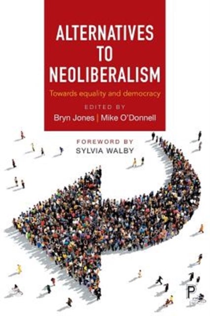 Alternatives to Neoliberalism - Towards Equality and Democracy