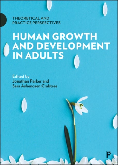 Human Growth and Development in Adults - Theoretical and Practice Perspectives