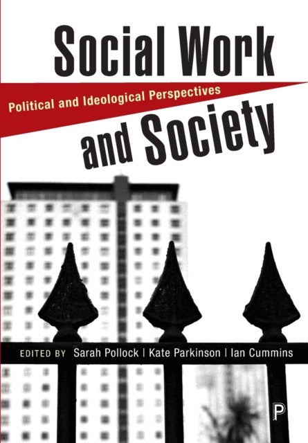 Social Work and Society - Political and Ideological Perspectives
