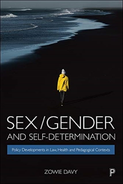 Sex/Gender and Self-Determination - Policy Developments in Law, Health and Pedagogical Contexts