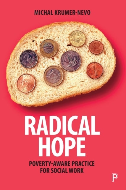 Radical Hope - Poverty-Aware Practice for Social Work