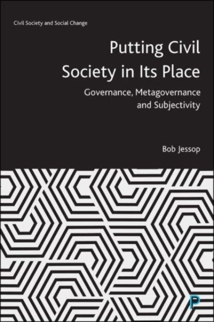 Putting Civil Society in Its Place - Governance, Metagovernance and Subjectivity