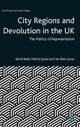 City Regions and Devolution in the UK