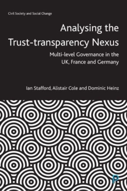 Analysing the Trust-Transparency Nexus - Multi-level Governance in the UK, France and Germany