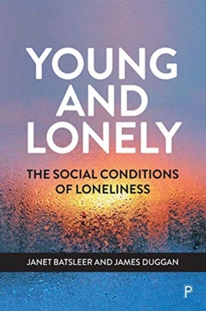 Young and Lonely - The Social Conditions of Loneliness