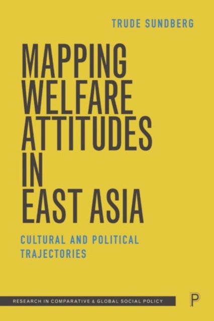 Mapping Welfare Attitudes in East Asia - Cultural and Political Trajectories