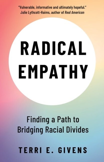 Radical Empathy - Finding a Path to Bridging Racial Divides