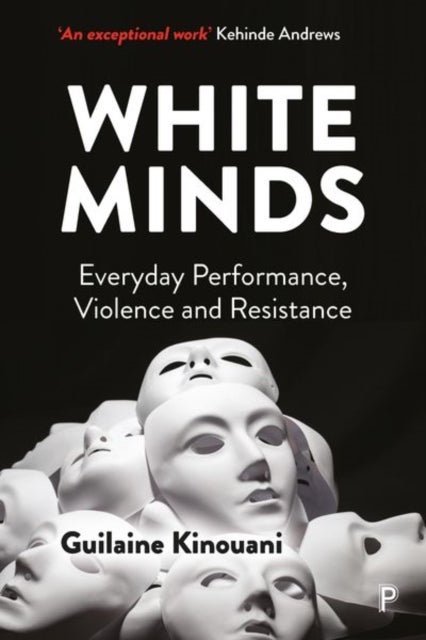 White Minds - Everyday Performance, Violence and Resistance