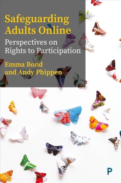 Safeguarding Adults Online - Perspectives on Rights to Participation