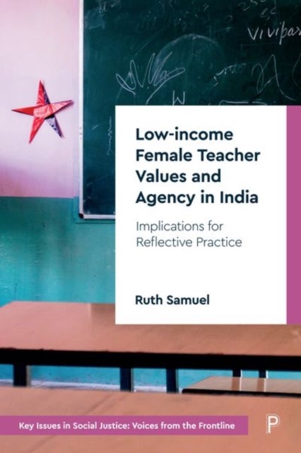 Low-income Female Teacher Values and Agency in India - Implications for Reflective Practice