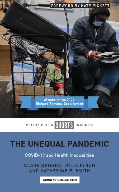 The Unequal Pandemic - COVID-19 and Health Inequalities