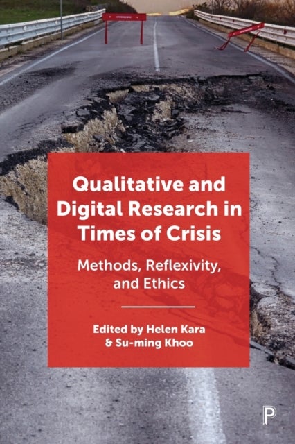 Qualitative and Digital Research in Times of Crisis - Methods, Reflexivity, and Ethics