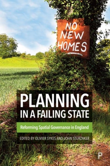 Planning in a Failing State - Reforming Spatial Governance in England