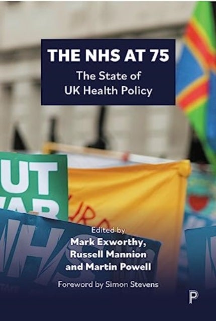 The NHS at 75 - The State of UK Health Policy