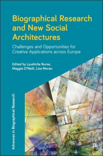 Biographical Research and New Social Architectures - Challenges and Opportunities for Creative Applications across Europe