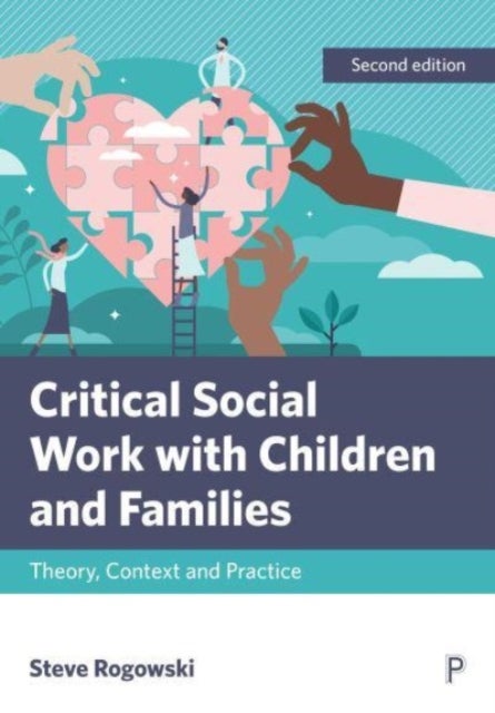 Critical Social Work with Children and Families - Theory, Context and Practice