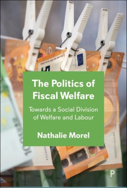 The Politics of Fiscal Welfare - Towards a Social Division of Welfare and Labour