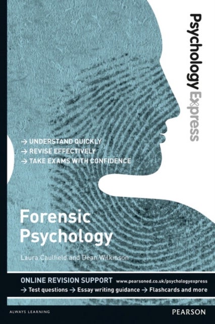 Psychology Express: Forensic Psychology - (Undergraduate Revision Guide)