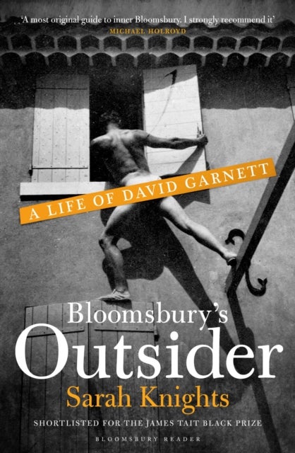 Bloomsbury's Outsider - A Life of David Garnett