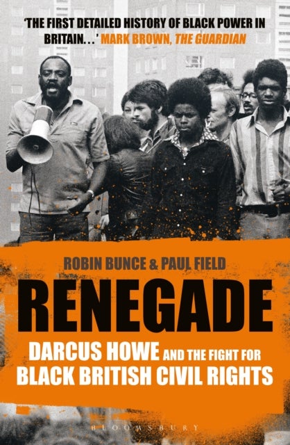 Renegade - The Life and Times of Darcus Howe
