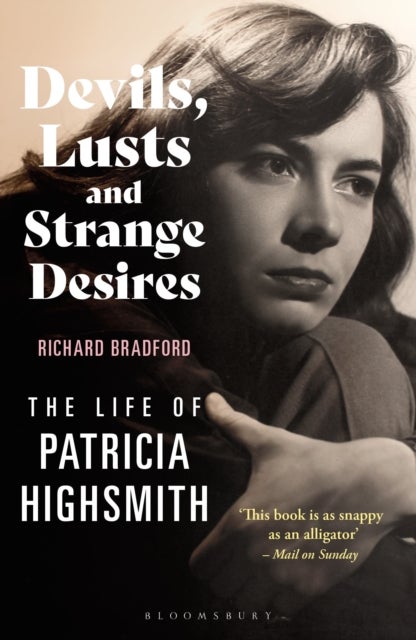 Devils, Lusts and Strange Desires - The Life of Patricia Highsmith