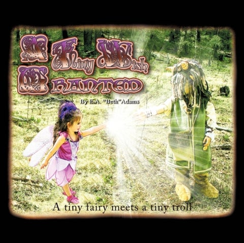 A Tiny Wish Granted - A Tiny Fairy Meets a Tiny Troll