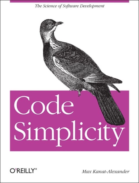 Code Simplicity - The Science of Software Design