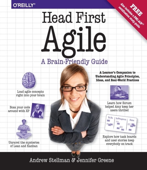 Head First Agile - A Brain-Friendly Guide to Agile Principles, Ideas, and Real-World Practices