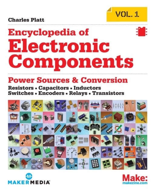 Encyclopedia of Electronic Components - Resistors, Capacitors, Inductors, Semiconductors, Electromagnetism