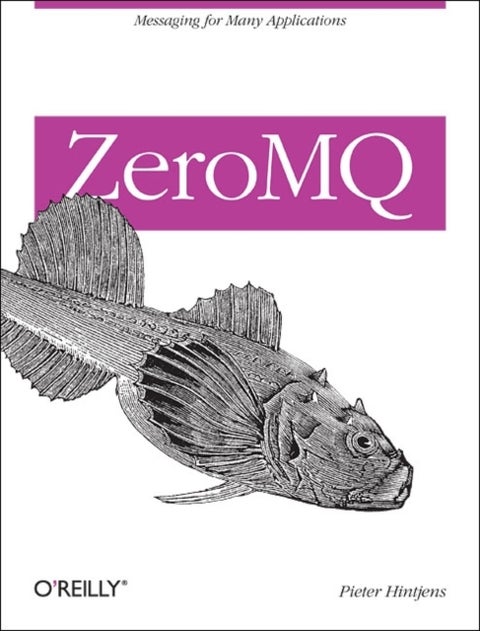 ZeroMQ - Messaging for Many Applications