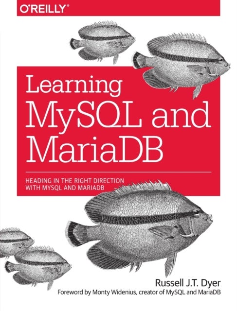 Learning MySQL and MariaDB - Heading in the Right Direction with MySQL and MariaDB