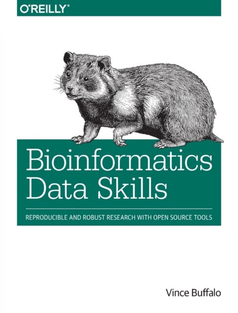 Bioinformatics Data Skills - Reproducible and Robust Research with Open Source Tools